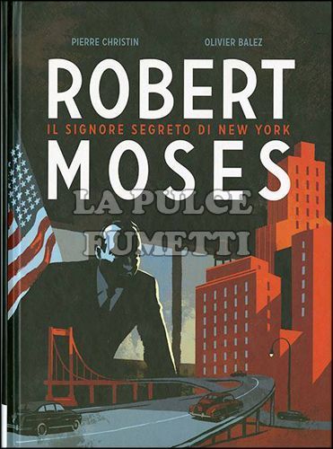 ROBERT MOSES - IL SIGNORE SEGRETO DI NEW YORK